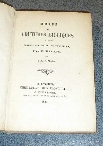 Moeurs et Coutumes bibliques expliquées d'après les récits des voyageurs