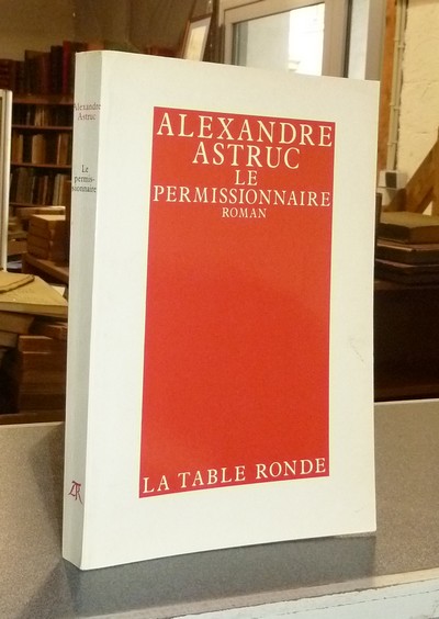 livre ancien - Le permissionnaire - Astruc, Alexandre