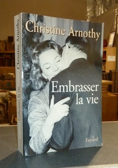 livre ancien - Embrasser la vie - Arnothy, Christine