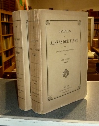 Lettres de Alexandre Vinet et de quelques-uns de ses correspondants (2 volumes)