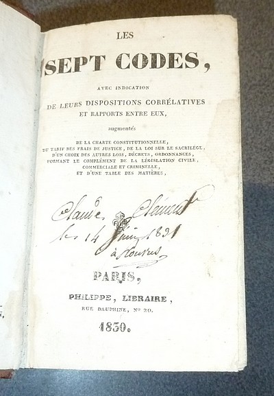 Les Sept Codes, avec indication de leurs dispositions corrélatives et rapports entre eux, augmentés de la Charte constitutionnelle, du tarif des frais de justice, de la Loi sur le Sacrilège, d'un choix des autres lois...