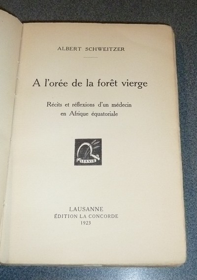 A l'orée de la forêt vierge. Récit et réflexions d'un médecin en Afrique équatoriale