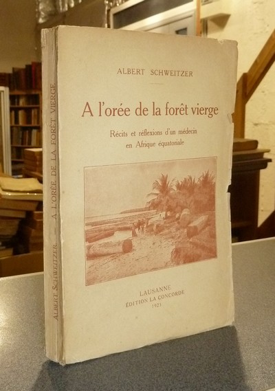 A l'orée de la forêt vierge. Récit et réflexions d'un médecin en Afrique équatoriale