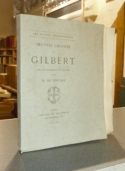 Oeuvres choisies de Gilbert, avec une introduction et des notes par M. de Lescure