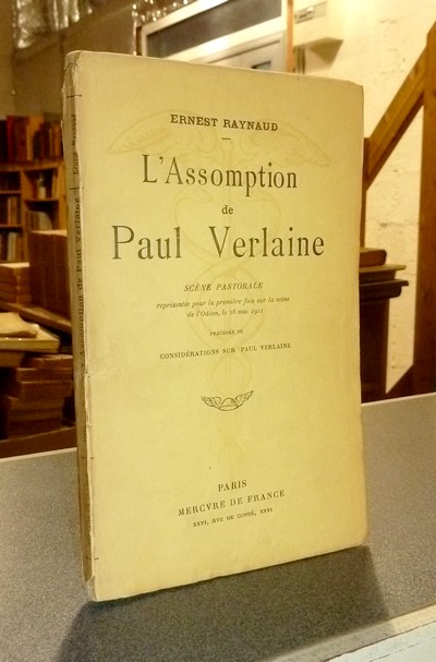 L'Assomption de Paul Verlaine, scène pastorale représentée pour la première fois sur la scène de l'Odéon le 28 mai 1911, précédée de Considérations sur Paul Verlaine