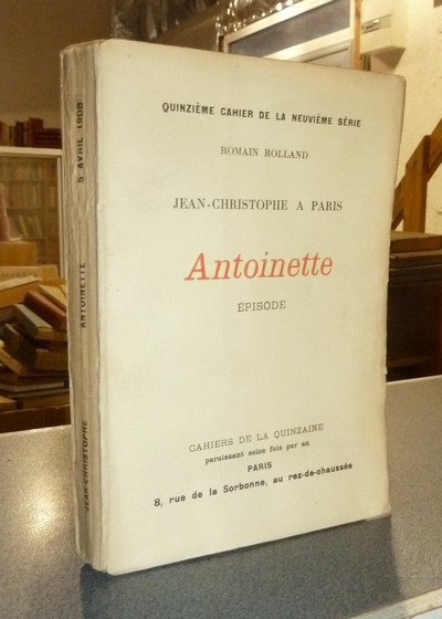 Jean-Christophe (édition originale complète des 17 volumes au « Cahiers de la Quinzaine »