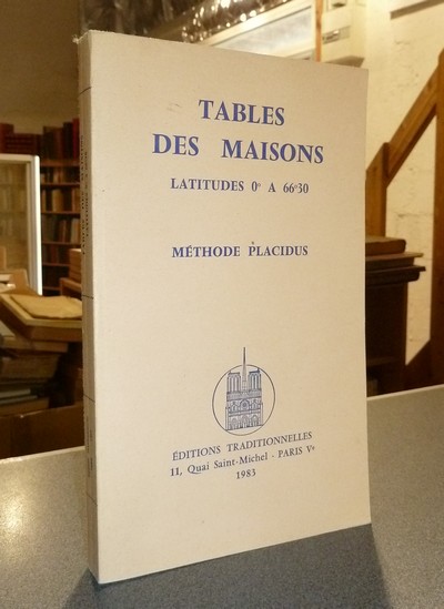 Tables de maisons. Latitudes 0° à 66°30. Méthode Placidus