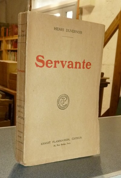 Servante. Moineau - Le revenant - Monsieur Frédéric - L'eunuque (édition originale)