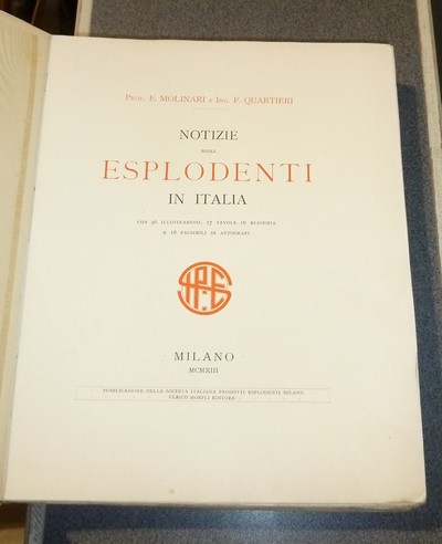 Notizie sugli Esplodenti in Italia. Ricorrendo il centenario della nascita (1812-1912) e il 25mo anno (1888-1913) della morte di Ascanio Sobrero, scopritore della nitoglicerina