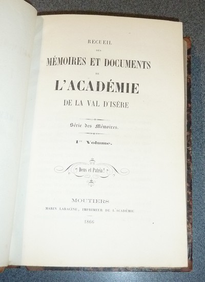 Recueil des Mémoires et Documents de l'Académie de La Val d'Isère. Tome Premier, 1866. Relié avec Règlement de l'Académie de la Val d'Isère