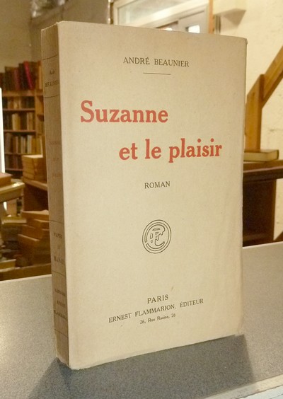 livre ancien - Suzanne et le plaisir - Beaunier, André
