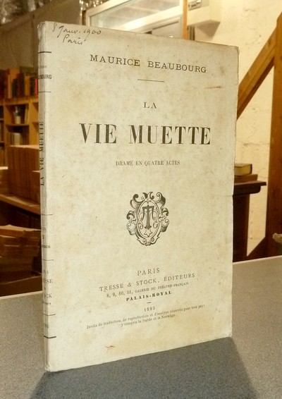 La vie Muette, drame en quatre actes - Beaubourg, Maurice