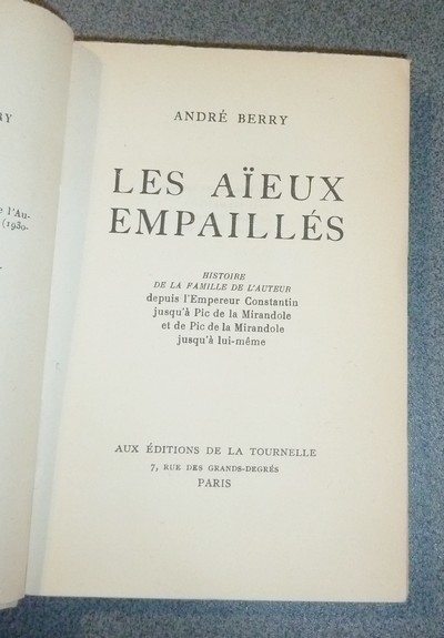 Les Aieux empaillés. Histoire de la Famille de l'auteur de l'Empereur Constantin jusqu'à Pic de la Mirandole, puis jusqu'à lui-même