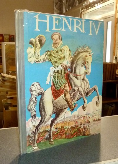 livre ancien - Henri IV raconté par Robert Burnand - Burnand, Robert & Noël, Pierre
