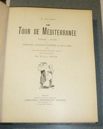 Un tour de Méditerranée de Venise à Tunis par Athènes, Constantinople et Le Caire