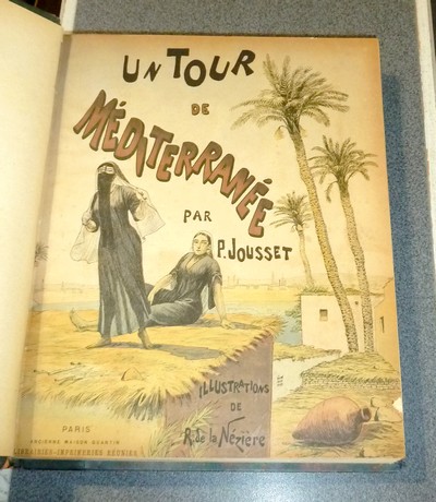 Un tour de Méditerranée de Venise à Tunis par Athènes, Constantinople et Le Caire