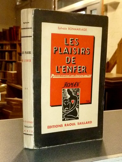 Livre ancien - Les plaisirs de l'enfer. Précédé d'un essai sur l'érotisme dans l'art - Bonmariage, Sylvain