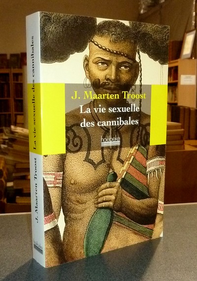 La vie sexuelle des cannibales. À la dérive dans le Pacifique Sud