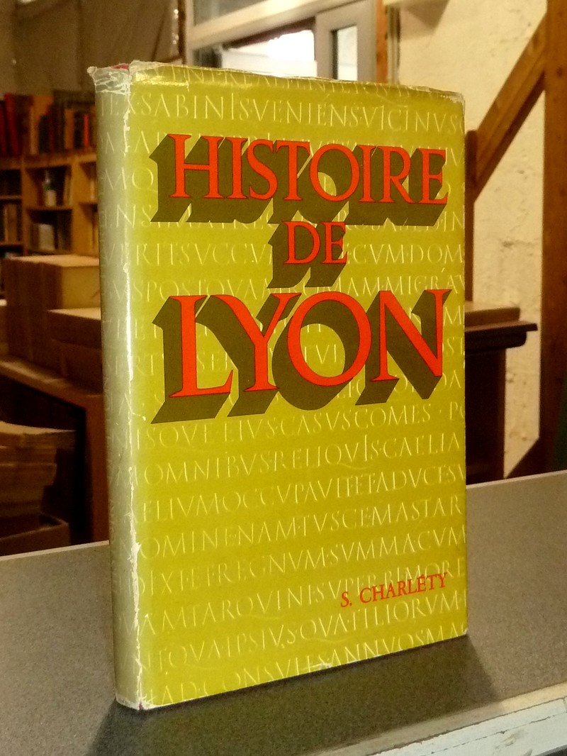 livre ancien - Histoire de Lyon, depuis les Origines jusqu'à nos jours - Charléty, Sébastien