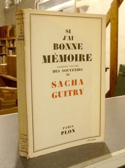 livre ancien - Si j'ai bonne mémoire. Premier volumes des souvenirs de Sacha Guitry - Guitry, Sacha