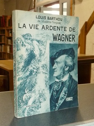 La vie ardente de Wagner