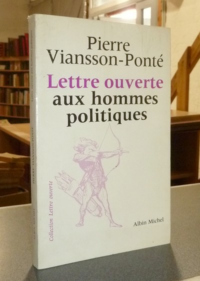livre ancien - Lettre ouverte aux hommes politiques - Viansson-Ponté, Pierre