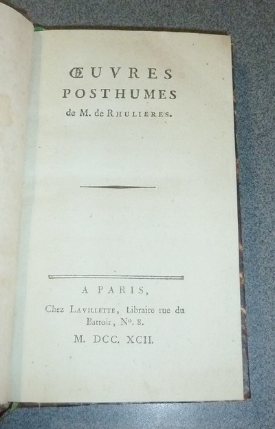 Oeuvres posthumes de M. de Rhulieres. Tableau esquissé de la fermentation qui agite actuellement l'Empire ottoman, la Russie et la Pologne...