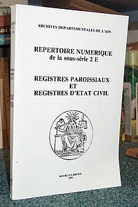 Archives départementales de l'Ain. Répertoire numérique de la sous-série 2E. Registres...