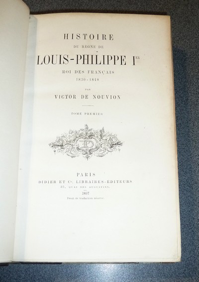 Histoire du Règne de Louis-Philippe Ier, Roi des français 1830-1848 (4 volumes)