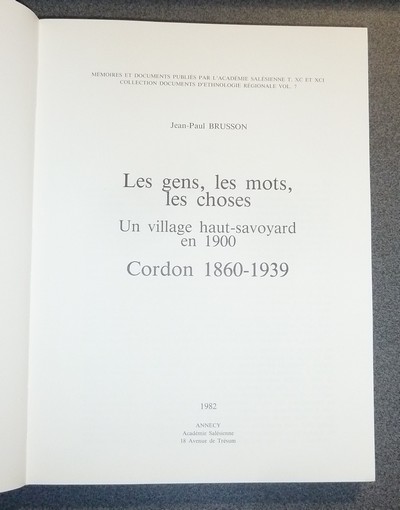 Cordon 1860-1939. Les gens, les mots, les choses. Un village Haut-Savoyard en 1900