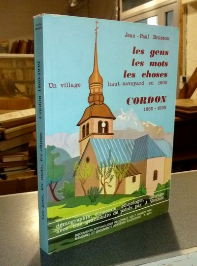 Livre ancien Savoie - Cordon 1860-1939. Les gens, les mots, les choses. Un village Haut-Savoyard en... - Brusson, Jean-Paul