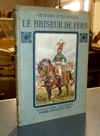 livre ancien - Le briseur de fers - D'Esparbès, Georges