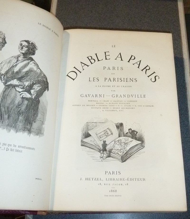 Le Diable à Paris. Paris et les parisiens à la plume et au crayon par Gavarni - Grandville (2 volumes en un)