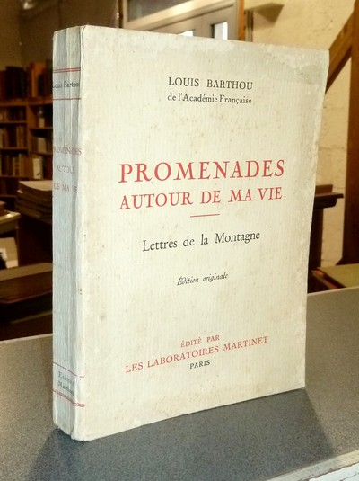 livre ancien - Promenades autour de ma Vie. Lettres de la Montagne - Barthou, Louis