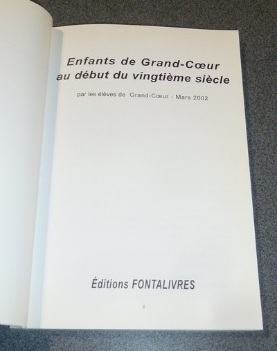 Enfants de Grand-Coeur au début du vingtième siècle, par les élèves de Grand-Coeur (Savoie), Mars 2002