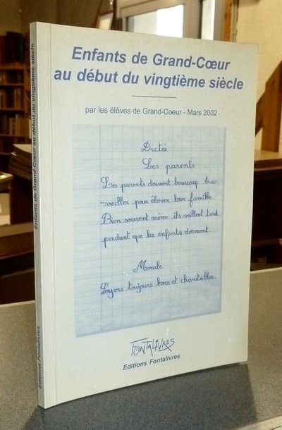 Enfants de Grand-Coeur au début du vingtième siècle, par les élèves de Grand-Coeur (Savoie), Mars 2002