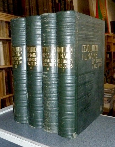 L'évolution Humaine des origines à nos jours (4 volumes) étude biologique, psychologique et...