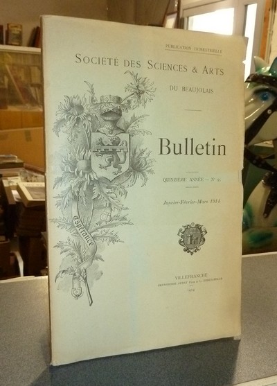 Société des Sciences & Arts du Beaujolais, Bulletin Janvier-Février-Mars 1914. Quinzième année -...