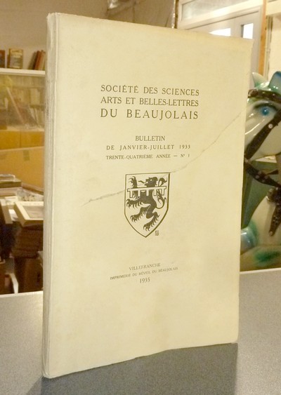 Société des Sciences, Arts et Belles-Lettres du Beaujolais, Bulletin de janvier - juillet 1933....