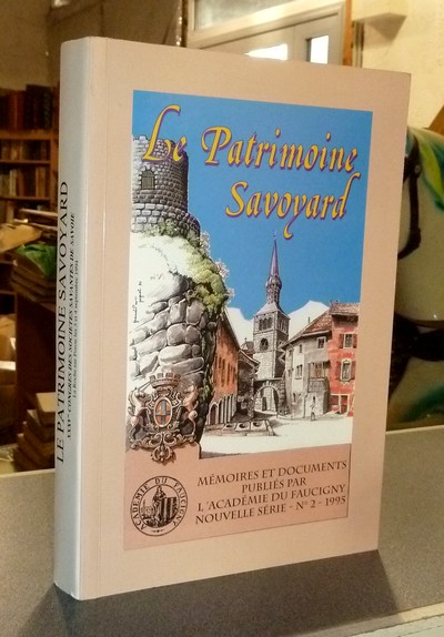Le Patrimoine savoyard. Actes du XXXVe Congrès des sociétés savantes de Savoie, 3 et 4 septembre 1994, La Roche-sur-Foron