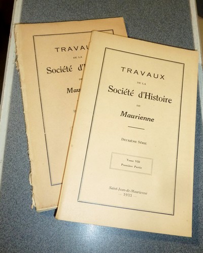 Société d'Histoire et d'Archéologie de Maurienne - Tome VIII, Deuxième Série, Première et...