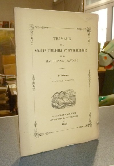 Livre ancien Savoie - Société d'Histoire et d'Archéologie de Maurienne - Première Série, 3e... - 