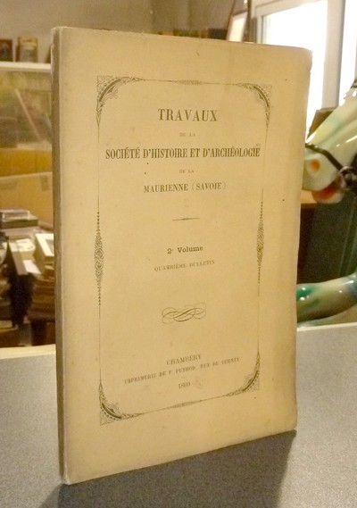 Société d'Histoire et d'Archéologie de Maurienne - Première Série, 2e volume, Quatrième Bulletin, 1869