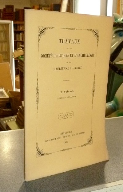 Société d'Histoire et d'Archéologie de Maurienne - Première Série, 2e volume, Premier Bulletin 1867