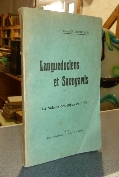 Livre ancien Savoie - Languedociens et Savoyards - La Bataile des Alpes en 1940 - Bourjade, Henry P.