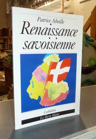 Livre ancien Savoie - Renaissance savoisienne - Abeille, Patrice