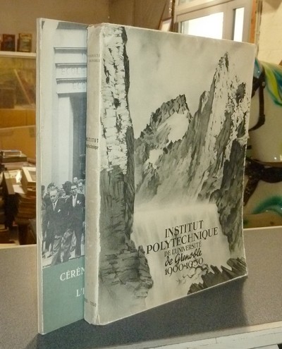 Institut Polytechnique de l'Université de Grenoble 1900-1950 ; suivi de Cérémonies du...