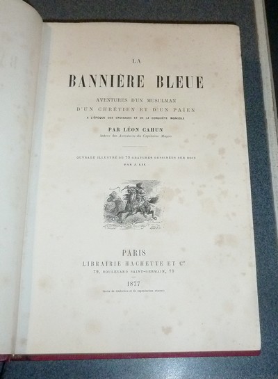 La Bannière bleue. Aventure d'un musulman, d'un chrétien et d'un païen à l'époque des Croisades et de la conquête mongole