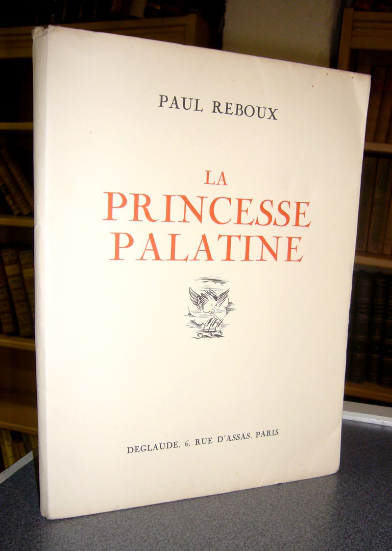 livre ancien - La Princesse Palatine - Reboux, Paul