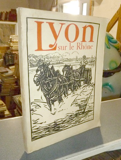 Lyon sur le Rhône - Audin, Marius & Janin, Paul